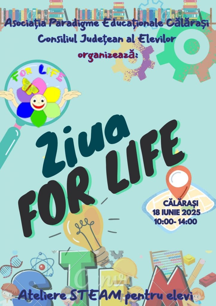 Ziua For Life la Călărași – Educație prin joacă, tehnologie și colaborare între asociații și activități STEAM